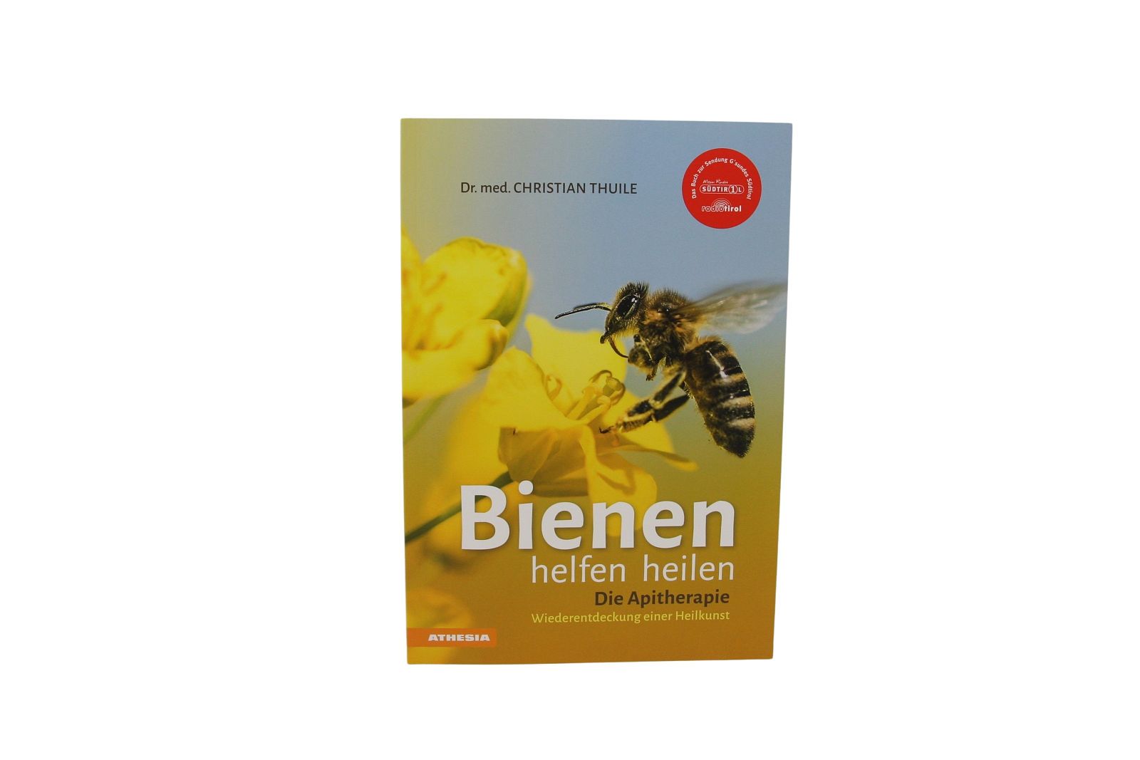 Bienen helfen heilen - Die Apitherapie, Dr. med Christian Thuile