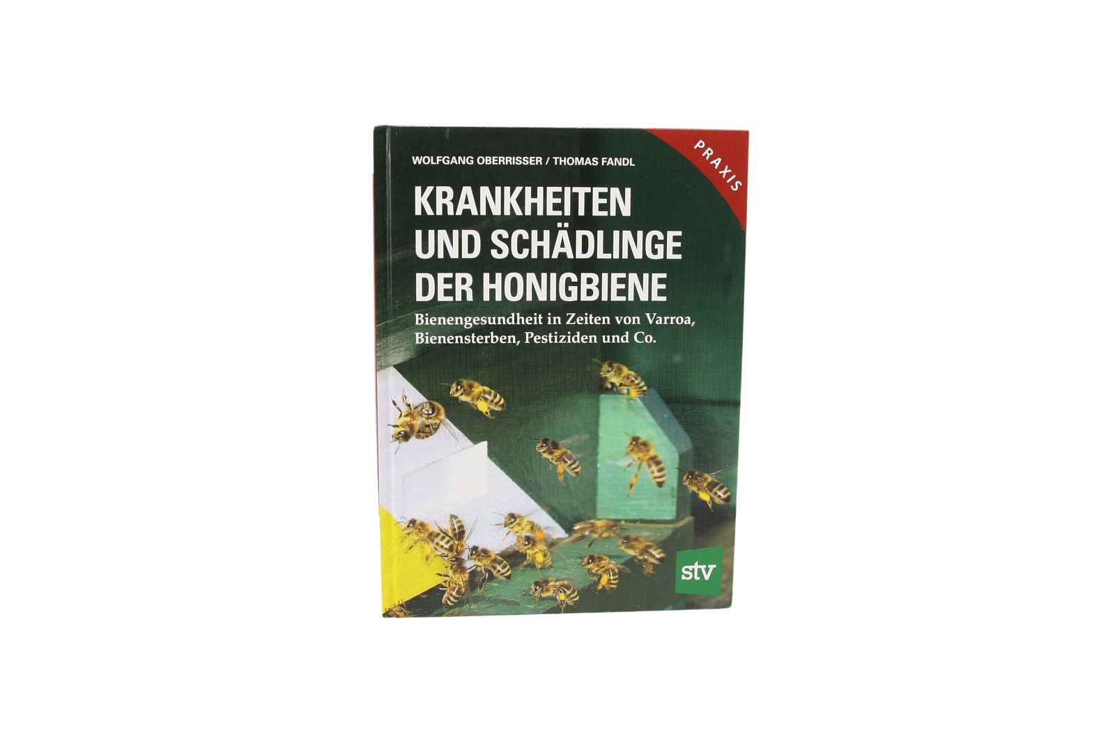 Krankheiten und Schädlinge der Honigbiene, Wolfgang Oberrisser, Thomas Fandl