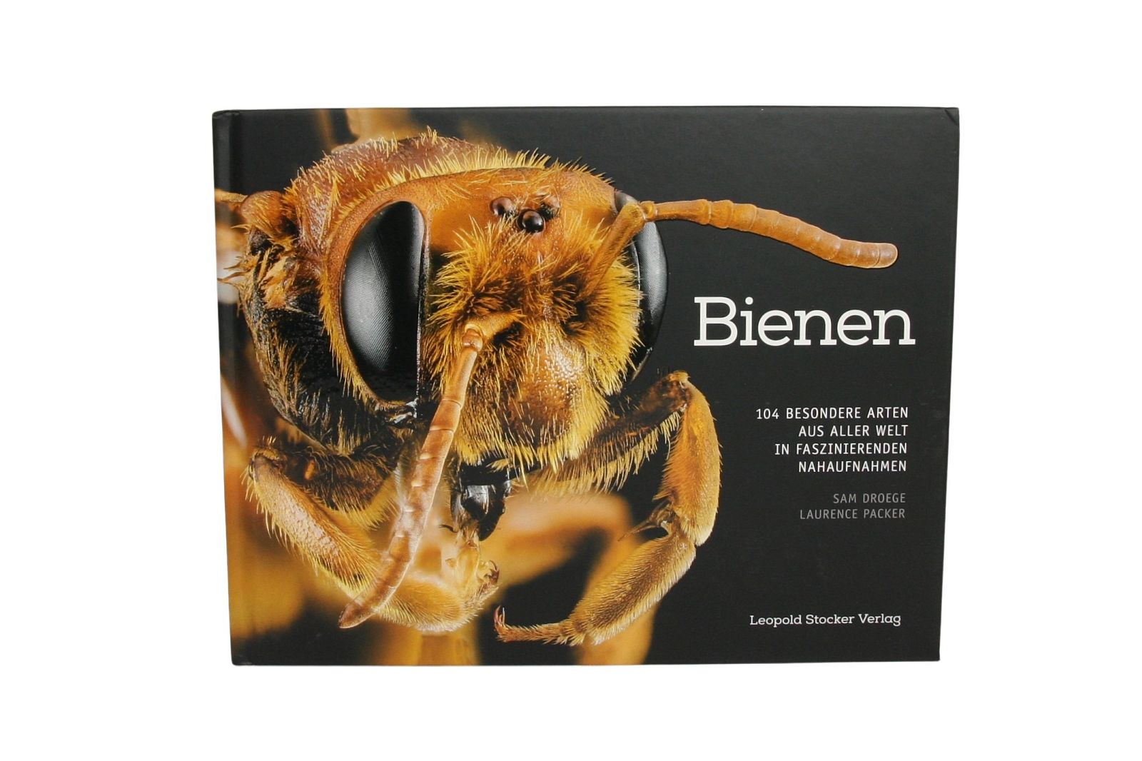 Bienen 104 besondere Arten aus aller Welt in faszinierenden Nahaufnahmen, Sam Droege und Laurence Packer