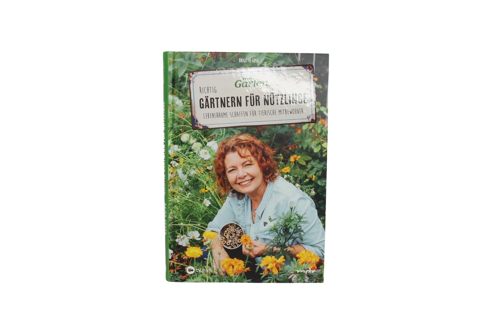 Richtig Gärtnern für Nützlinge, Brigitte Goss